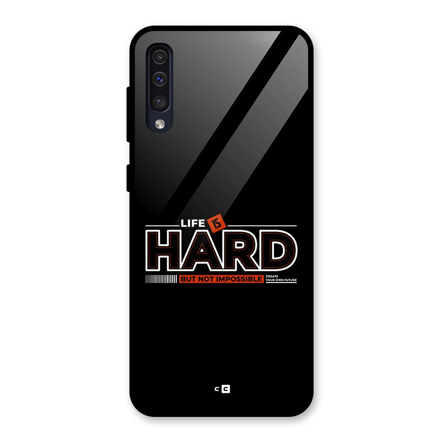 Life Is Hard Glass Back Case for Galaxy A50s