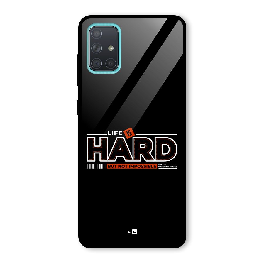 Life Is Hard Glass Back Case for Galaxy A71