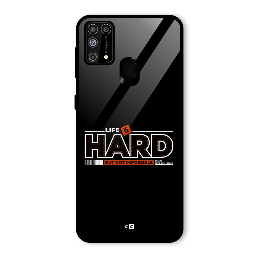 Life Is Hard Glass Back Case for Galaxy F41
