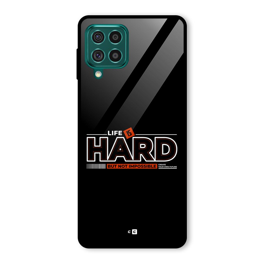 Life Is Hard Glass Back Case for Galaxy F62