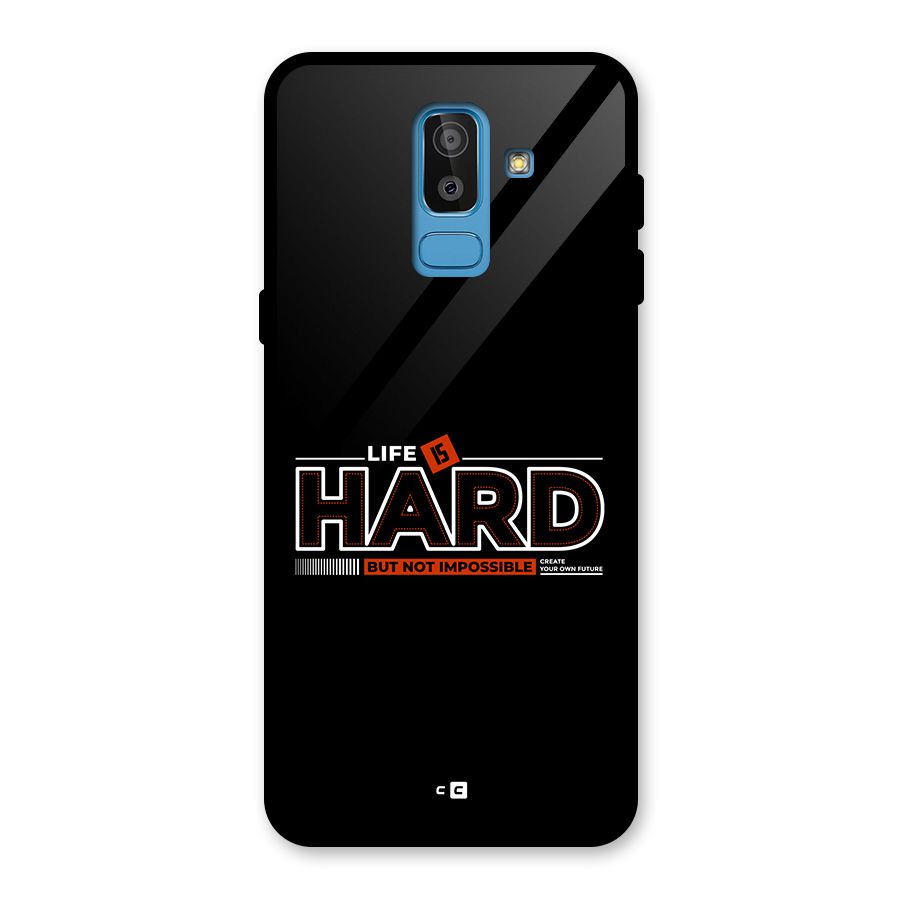 Life Is Hard Glass Back Case for Galaxy J8