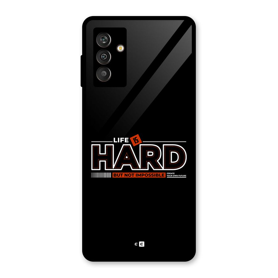 Life Is Hard Glass Back Case for Galaxy M13