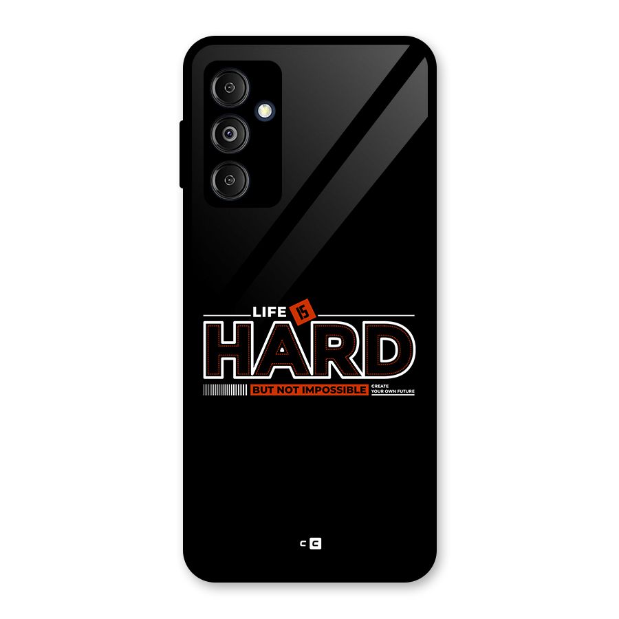 Life Is Hard Glass Back Case for Galaxy M14 5G