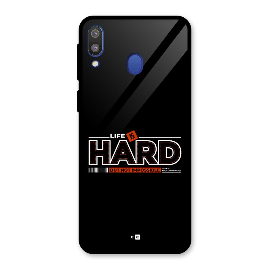 Life Is Hard Glass Back Case for Galaxy M20