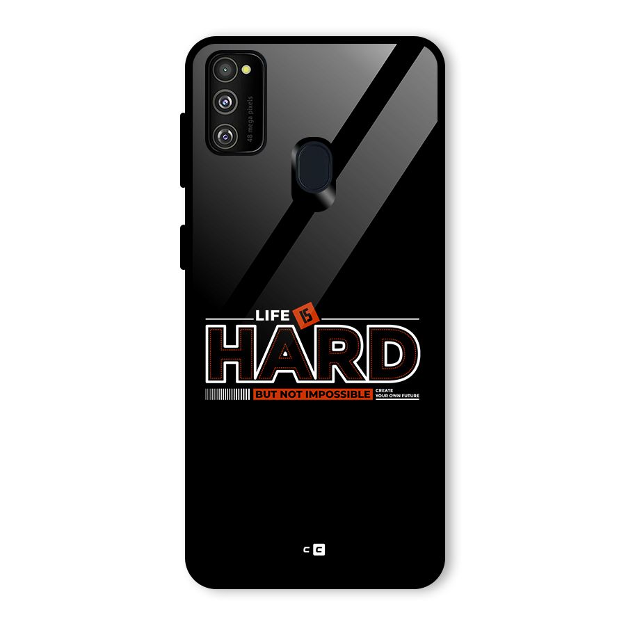 Life Is Hard Glass Back Case for Galaxy M30s