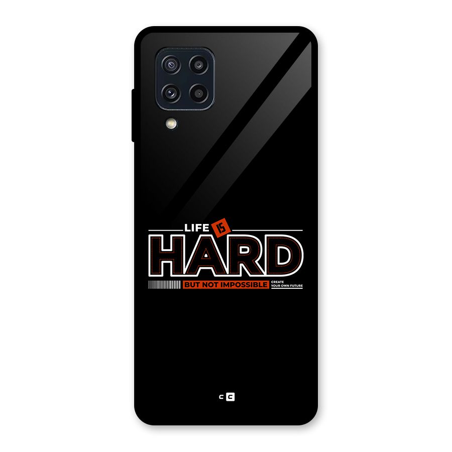 Life Is Hard Glass Back Case for Galaxy M32