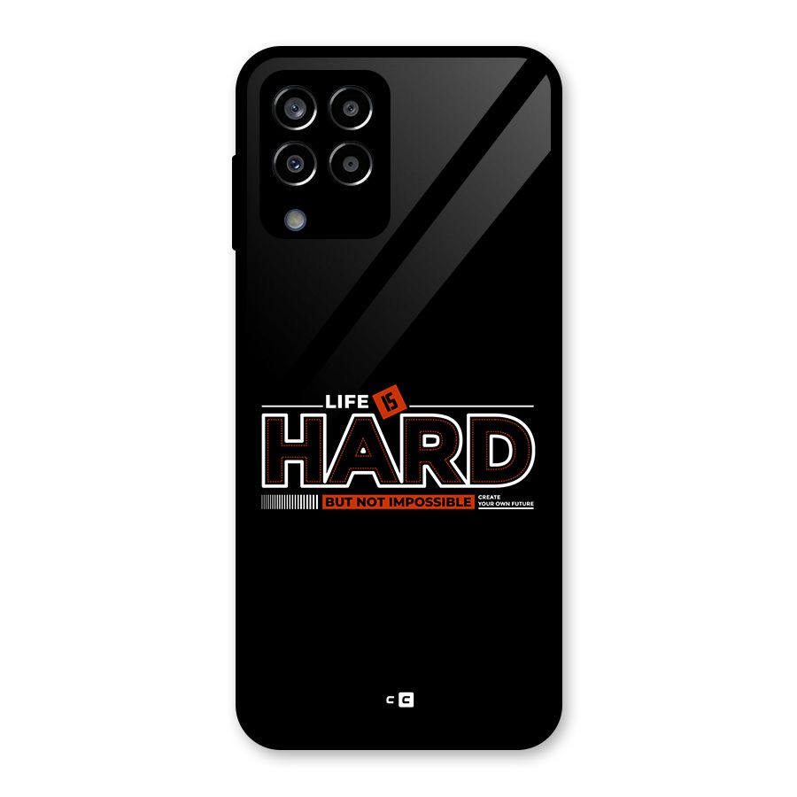 Life Is Hard Glass Back Case for Galaxy M33