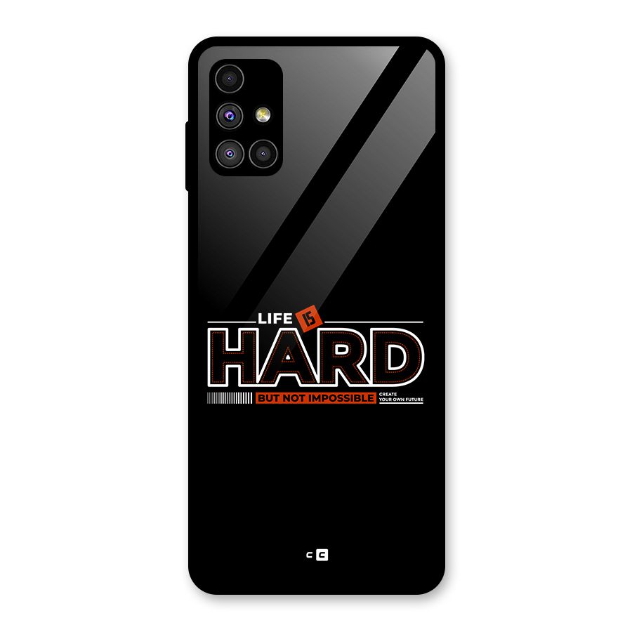 Life Is Hard Glass Back Case for Galaxy M51