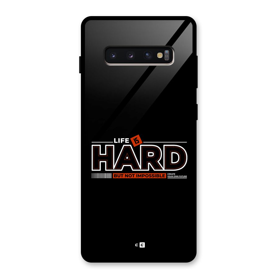 Life Is Hard Glass Back Case for Galaxy S10 Plus