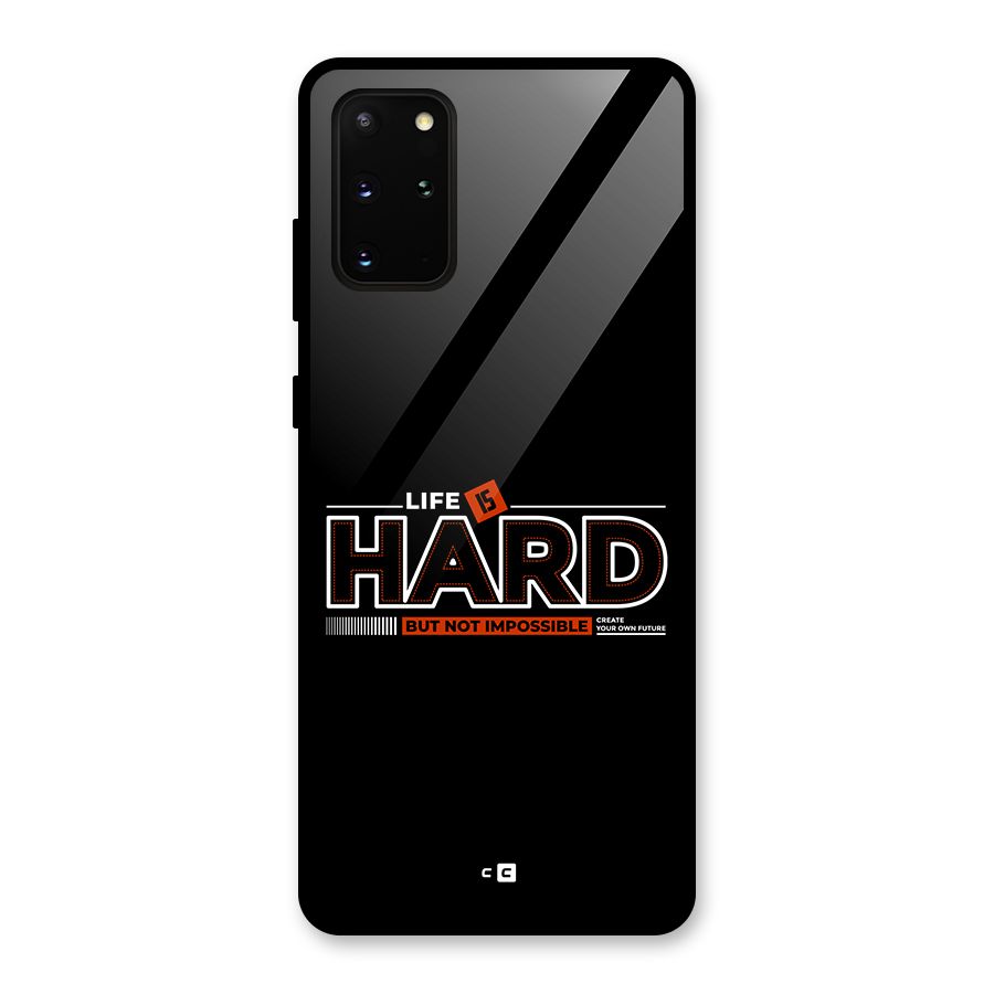 Life Is Hard Glass Back Case for Galaxy S20 Plus