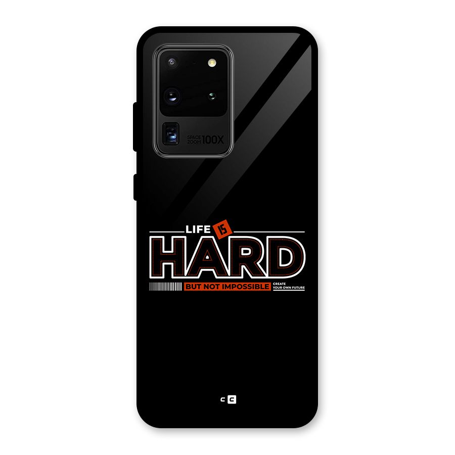 Life Is Hard Glass Back Case for Galaxy S20 Ultra