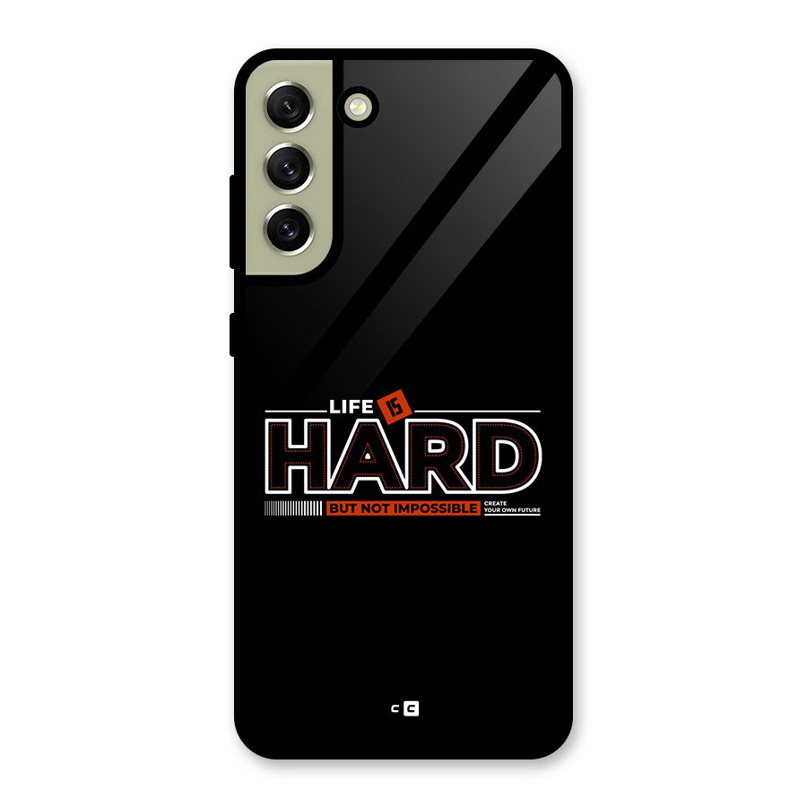 Life Is Hard Glass Back Case for Galaxy S21 FE 5G