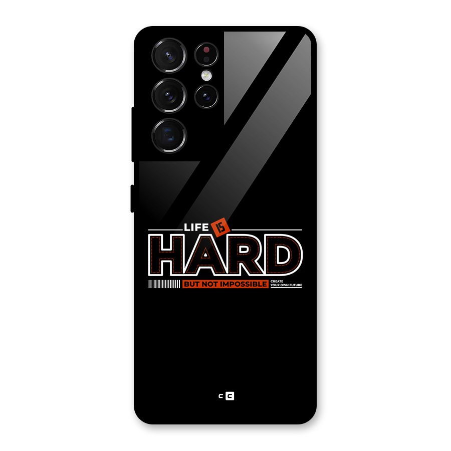 Life Is Hard Glass Back Case for Galaxy S21 Ultra 5G