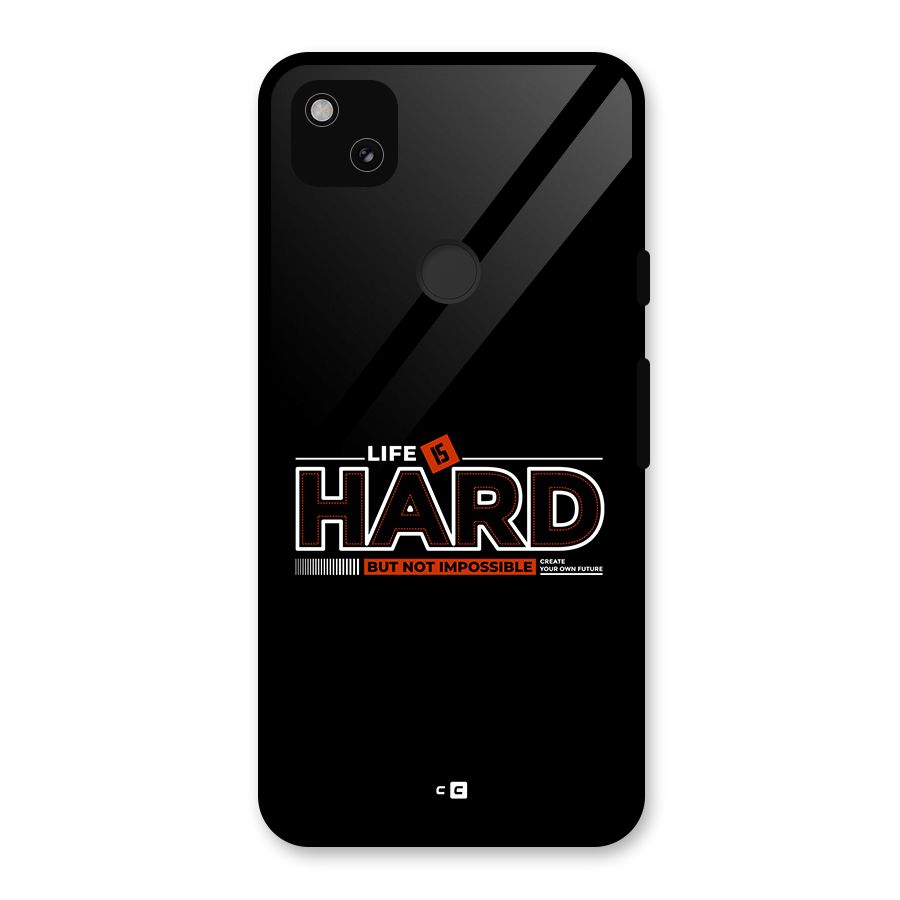 Life Is Hard Glass Back Case for Google Pixel 4a
