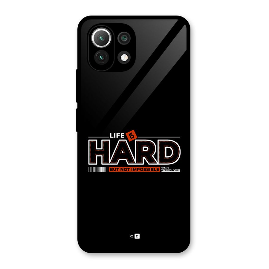 Life Is Hard Glass Back Case for Mi 11 Lite