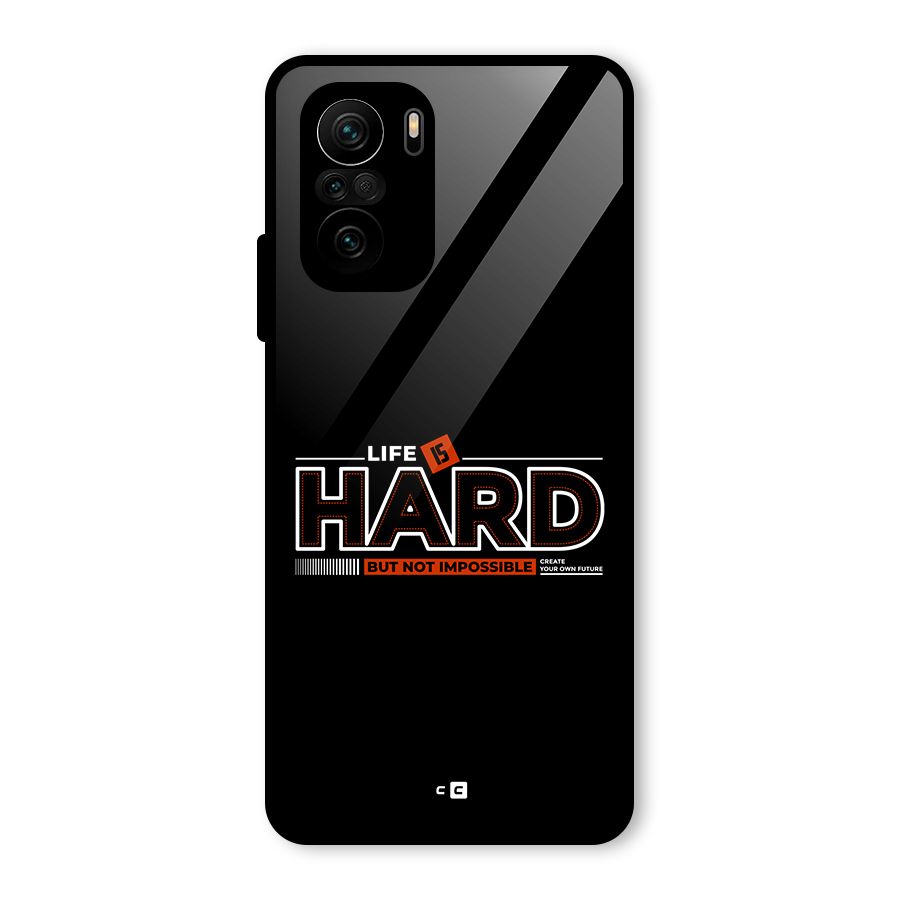 Life Is Hard Glass Back Case for Mi 11x