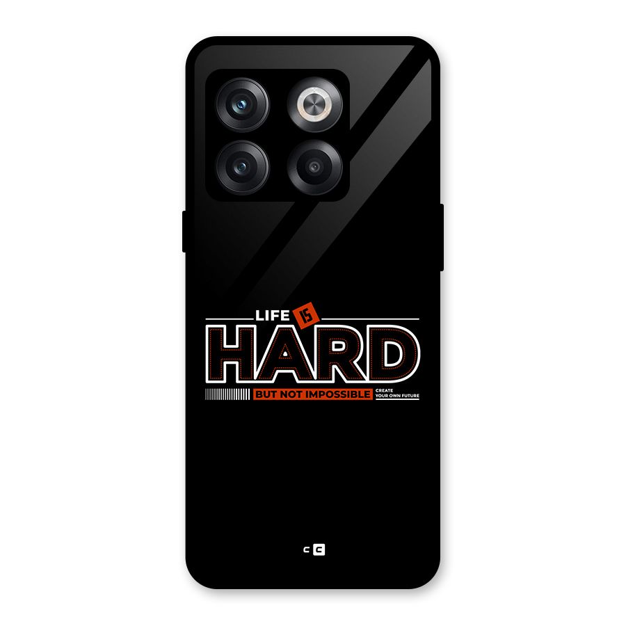 Life Is Hard Glass Back Case for OnePlus 10T
