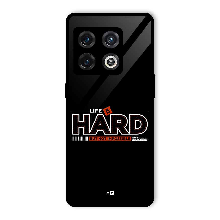 Life Is Hard Glass Back Case for OnePlus 10 Pro 5G