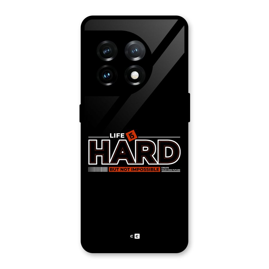 Life Is Hard Glass Back Case for OnePlus 11