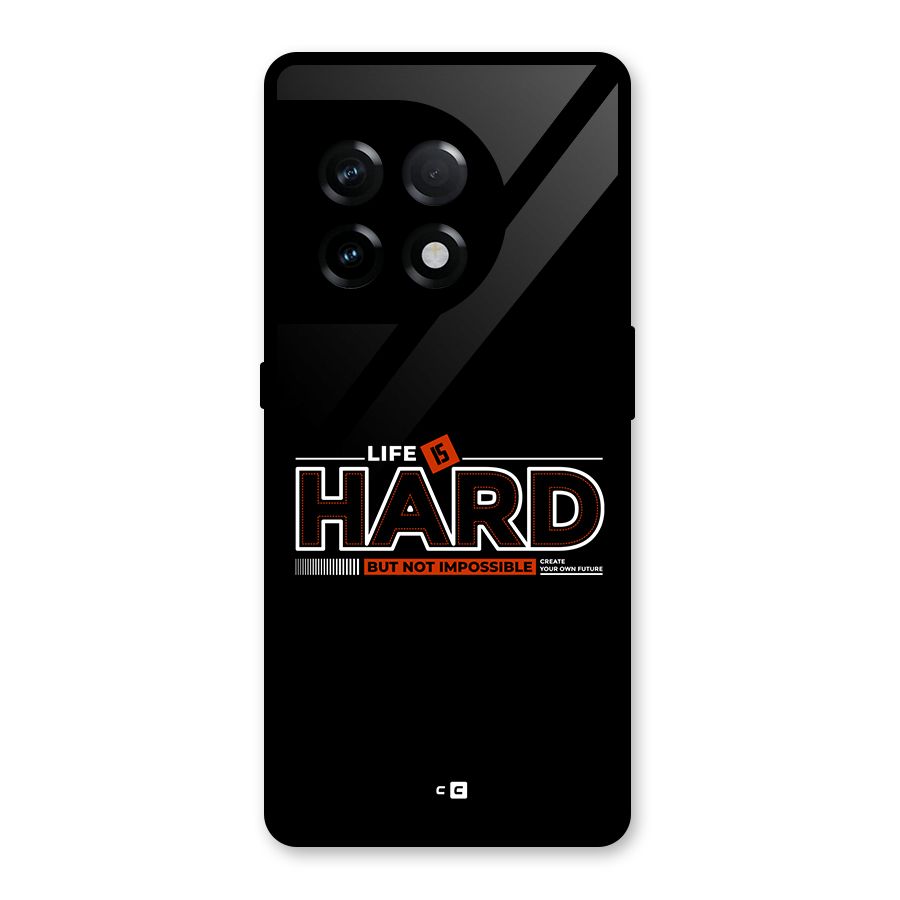 Life Is Hard Glass Back Case for OnePlus 11R