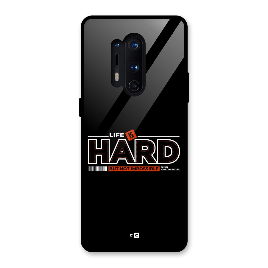 Life Is Hard Glass Back Case for OnePlus 8 Pro