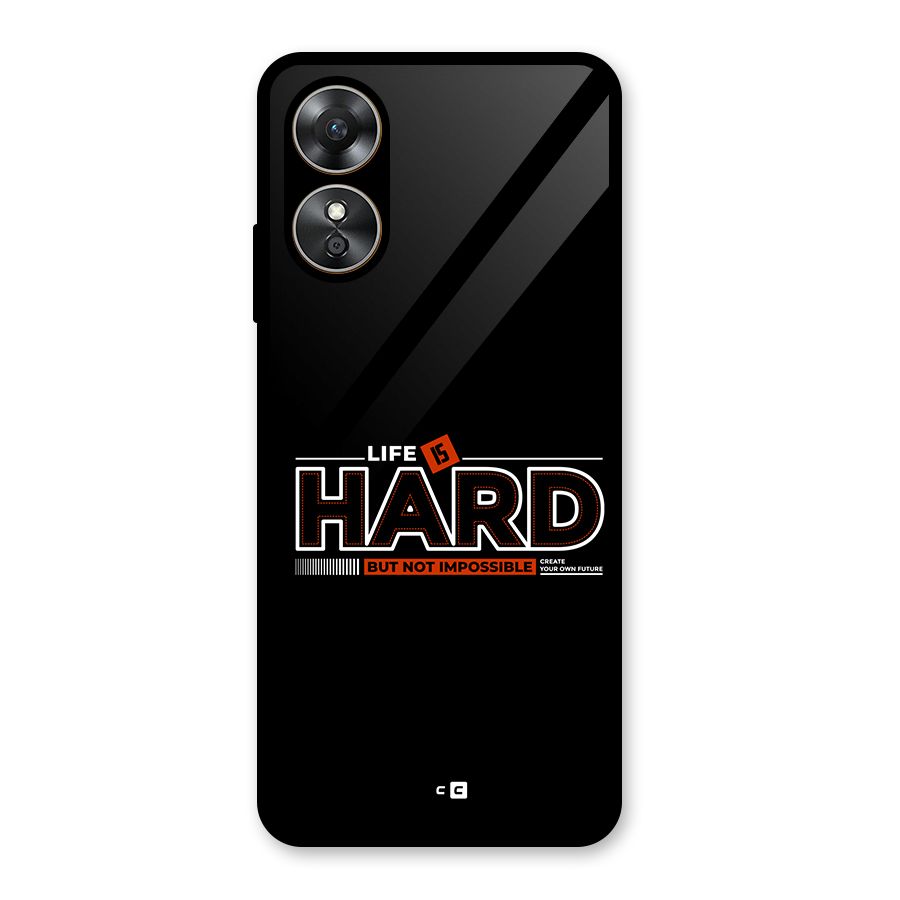 Life Is Hard Glass Back Case for Oppo A17