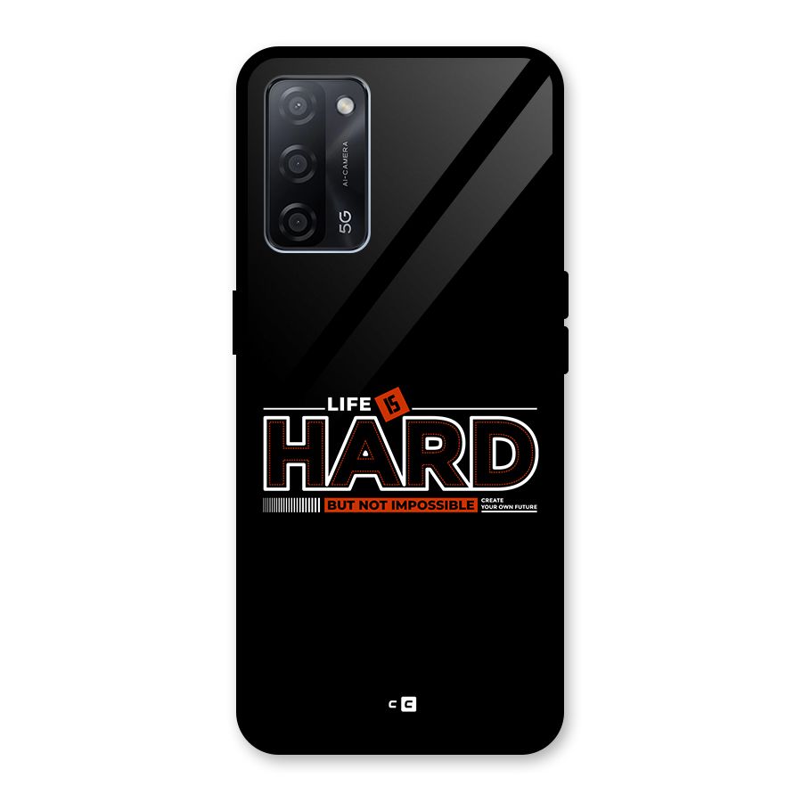 Life Is Hard Glass Back Case for Oppo A53s 5G