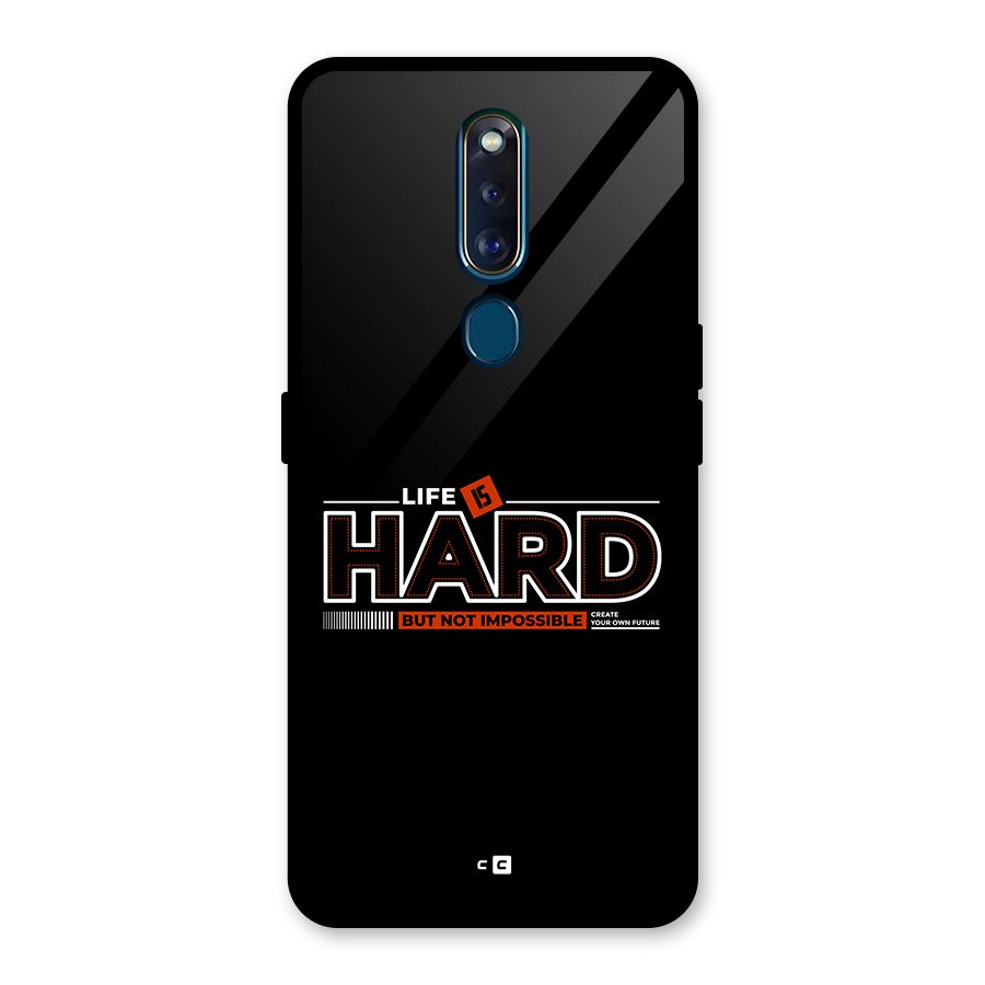 Life Is Hard Glass Back Case for Oppo F11 Pro