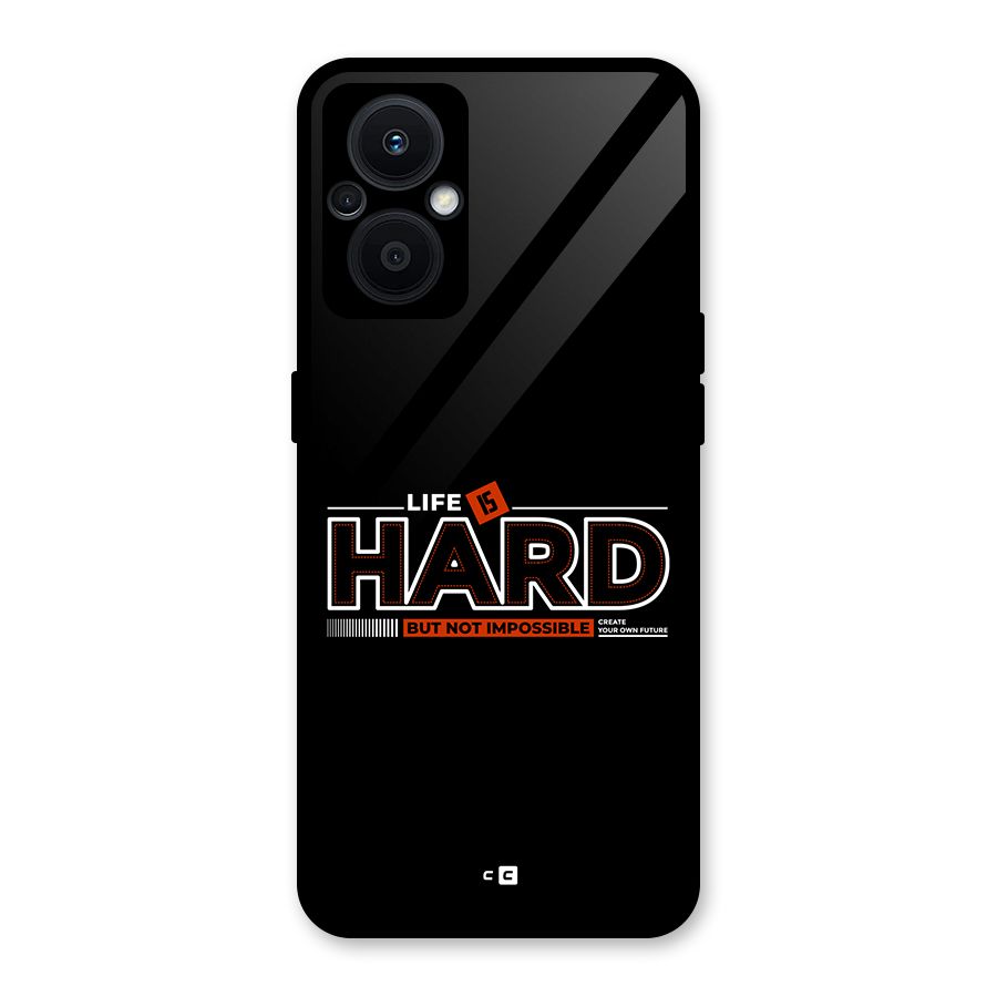 Life Is Hard Glass Back Case for Oppo F21s Pro 5G