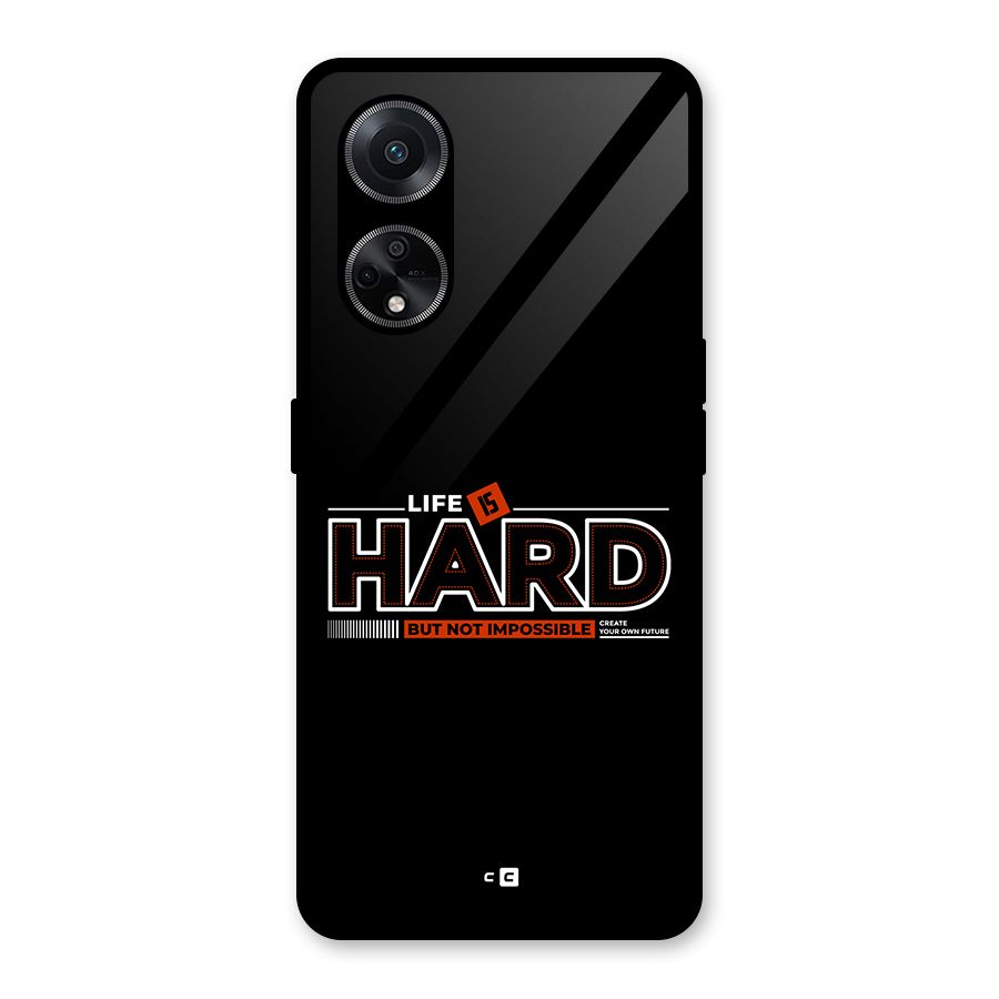 Life Is Hard Glass Back Case for Oppo F23