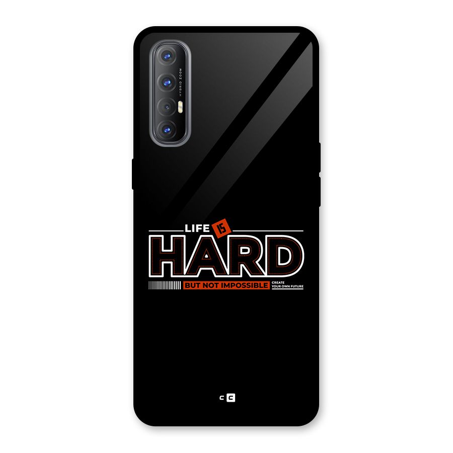 Life Is Hard Glass Back Case for Oppo Reno3 Pro