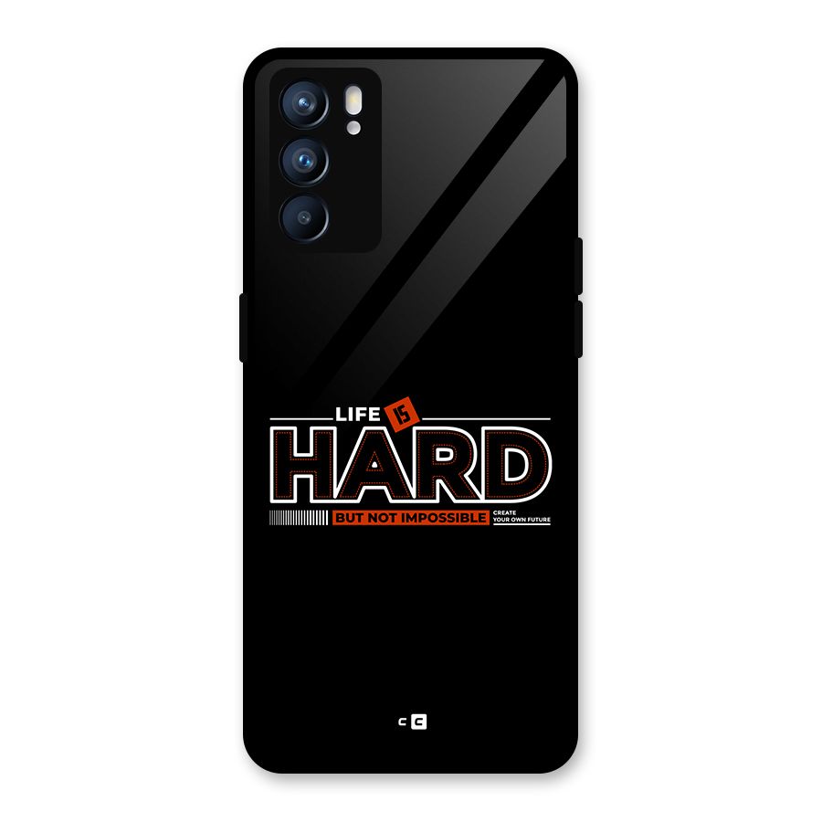 Life Is Hard Glass Back Case for Oppo Reno6 5G