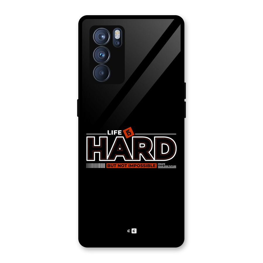 Life Is Hard Glass Back Case for Oppo Reno6 Pro 5G