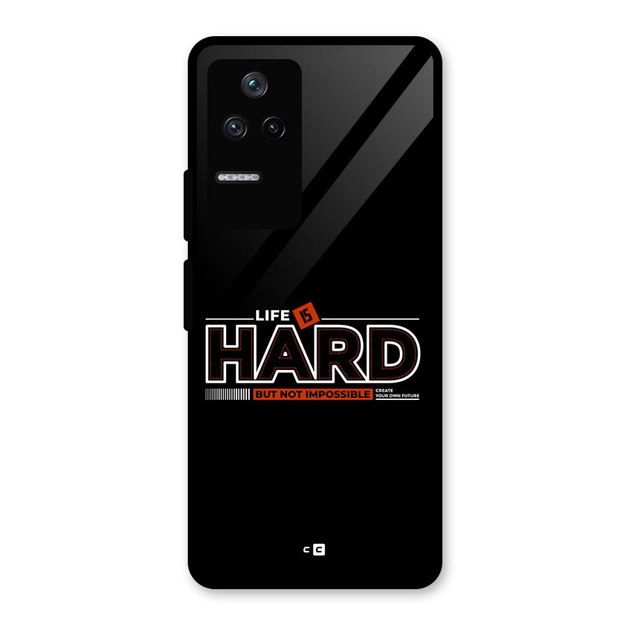 Life Is Hard Glass Back Case for Poco F4 5G