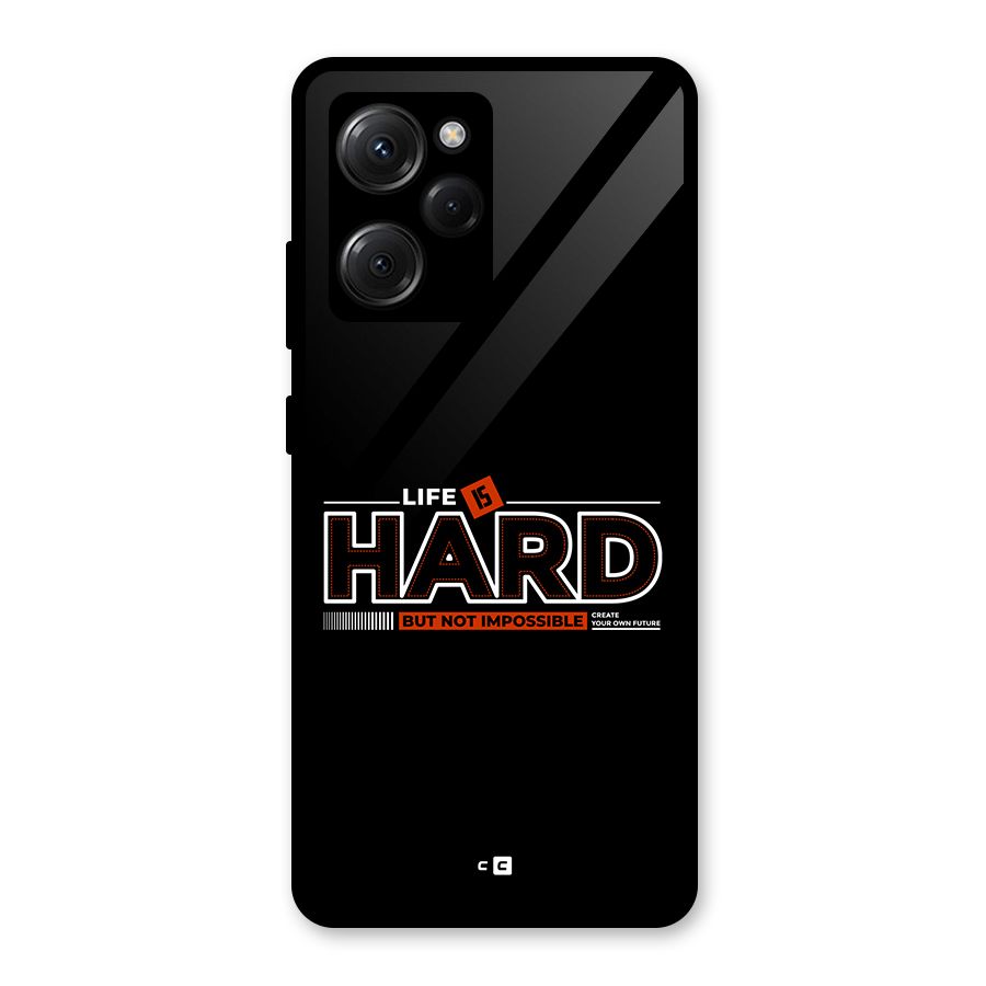 Life Is Hard Glass Back Case for Poco X5 Pro