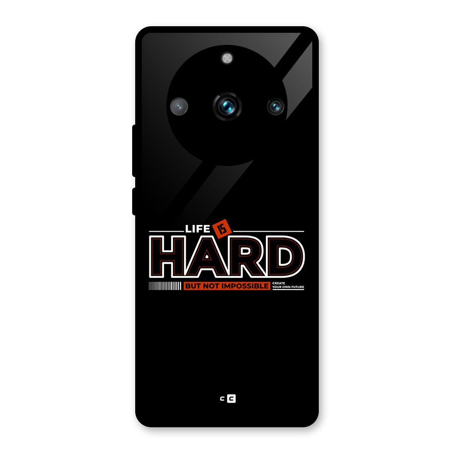 Life Is Hard Glass Back Case for Realme 11 Pro Plus