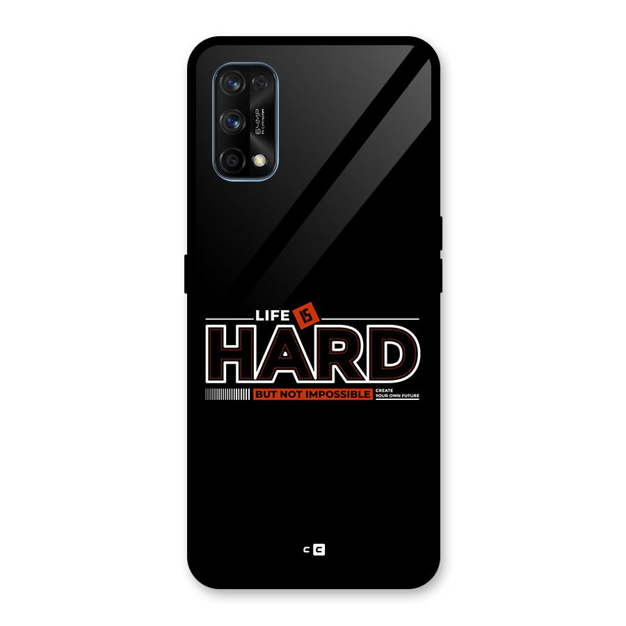 Life Is Hard Glass Back Case for Realme 7 Pro
