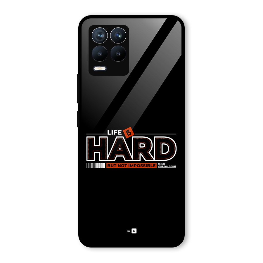 Life Is Hard Glass Back Case for Realme 8
