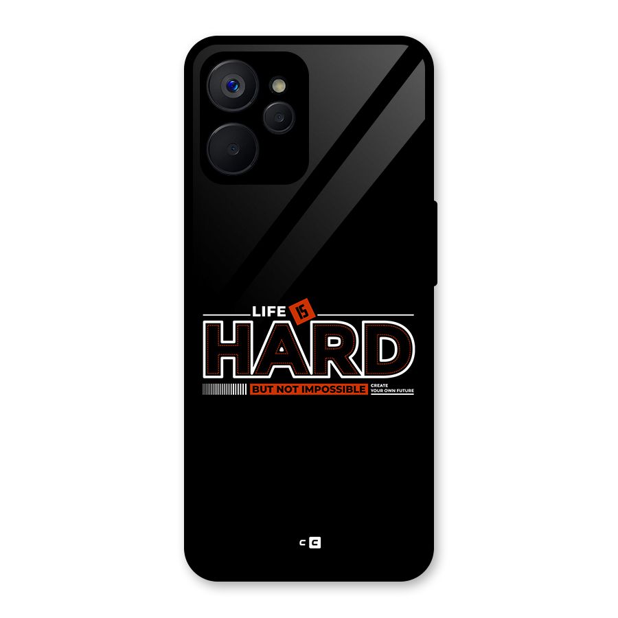 Life Is Hard Glass Back Case for Realme 9i 5G