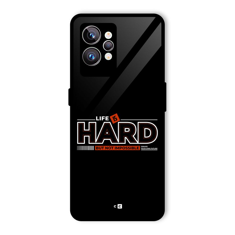Life Is Hard Glass Back Case for Realme GT2 Pro
