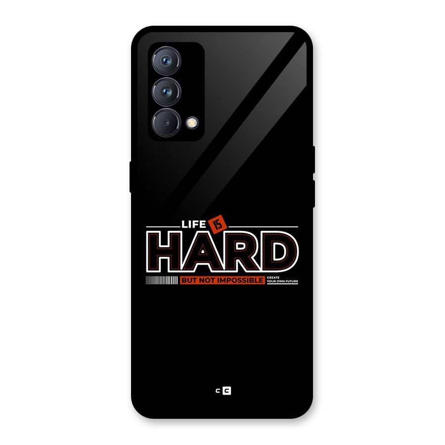 Life Is Hard Glass Back Case for Realme GT Master Edition