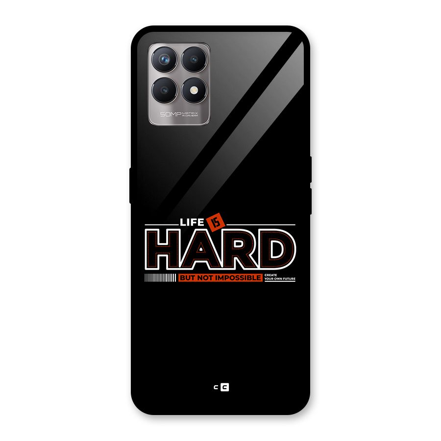 Life Is Hard Glass Back Case for Realme Narzo 50