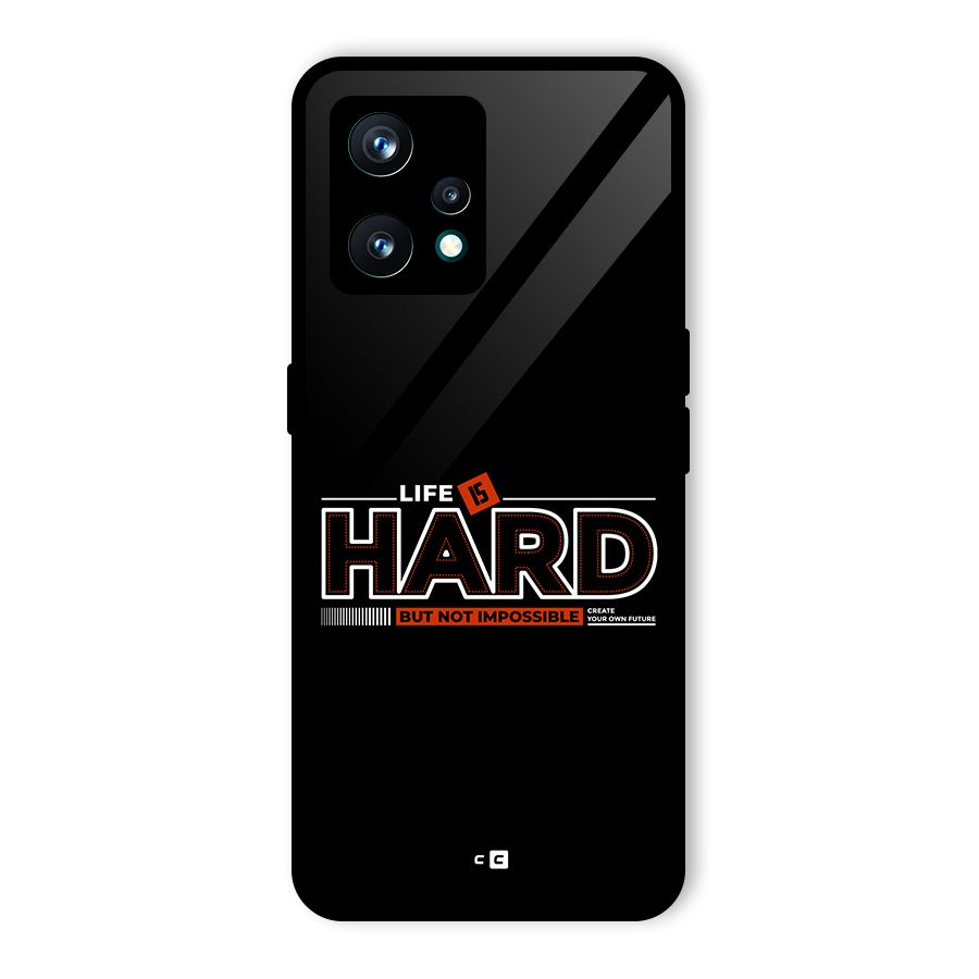 Life Is Hard Glass Back Case for Realme Narzo 50 Pro