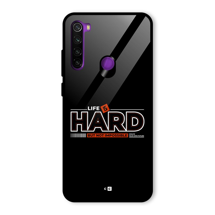 Life Is Hard Glass Back Case for Redmi Note 8