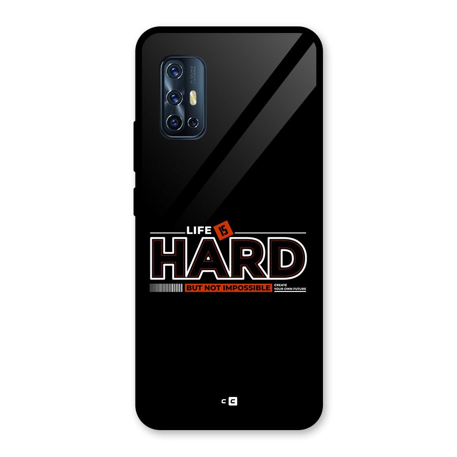 Life Is Hard Glass Back Case for Vivo V17