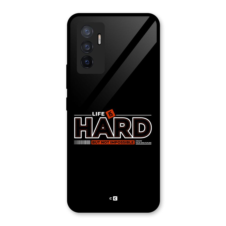 Life Is Hard Glass Back Case for Vivo V23e