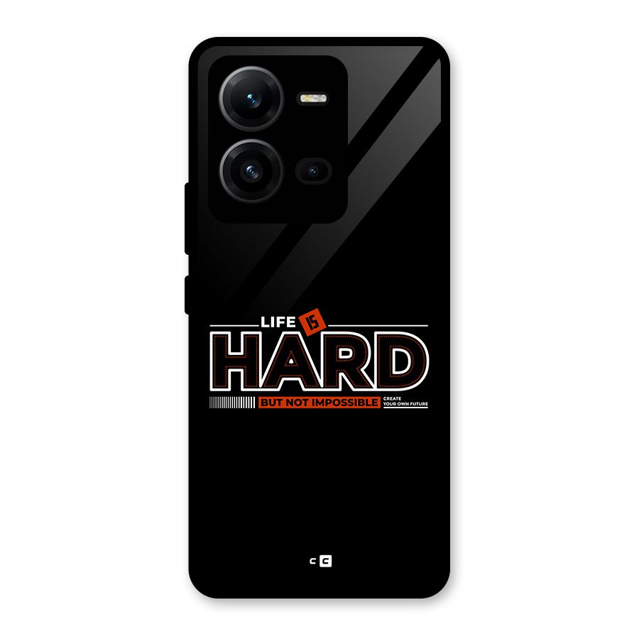 Life Is Hard Glass Back Case for Vivo V25