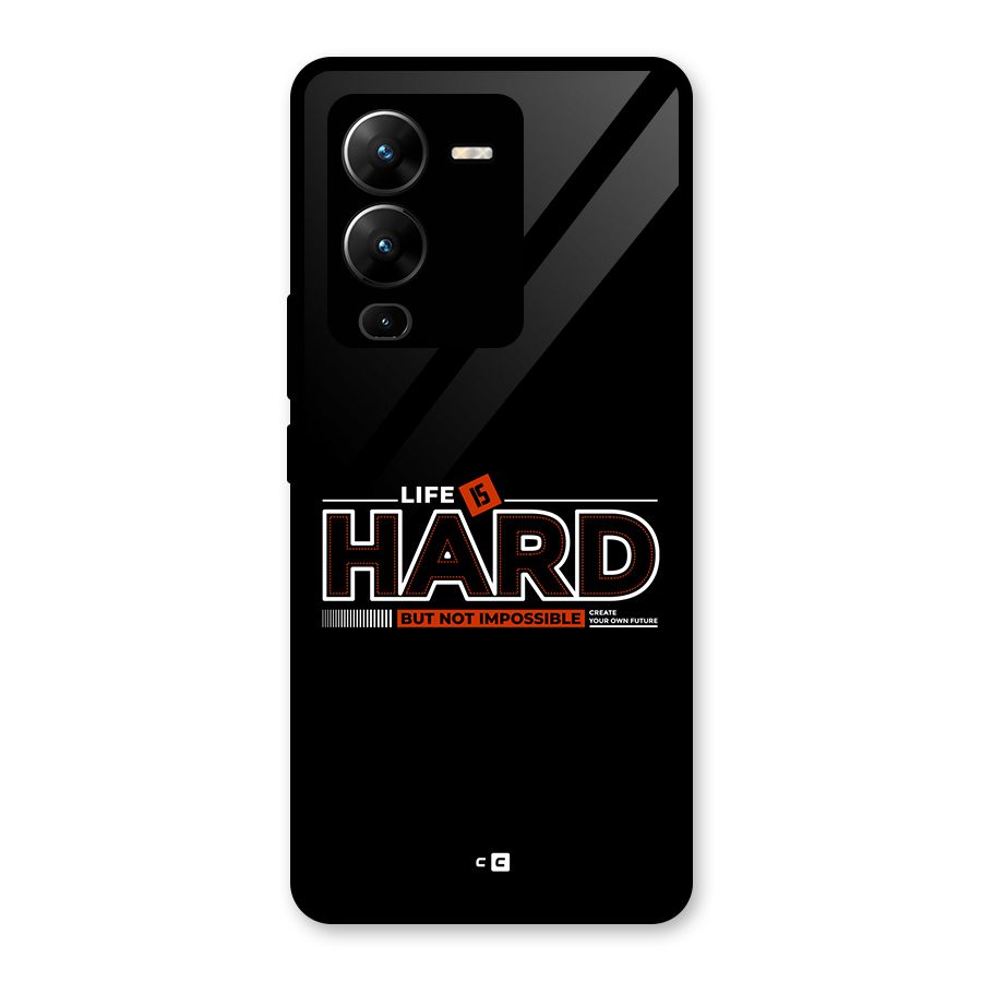 Life Is Hard Glass Back Case for Vivo V25 Pro