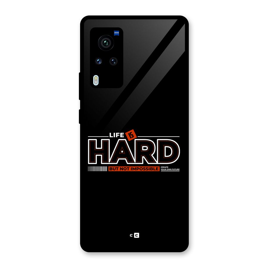 Life Is Hard Glass Back Case for Vivo X60 Pro