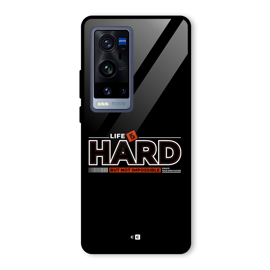 Life Is Hard Glass Back Case for Vivo X60 Pro Plus